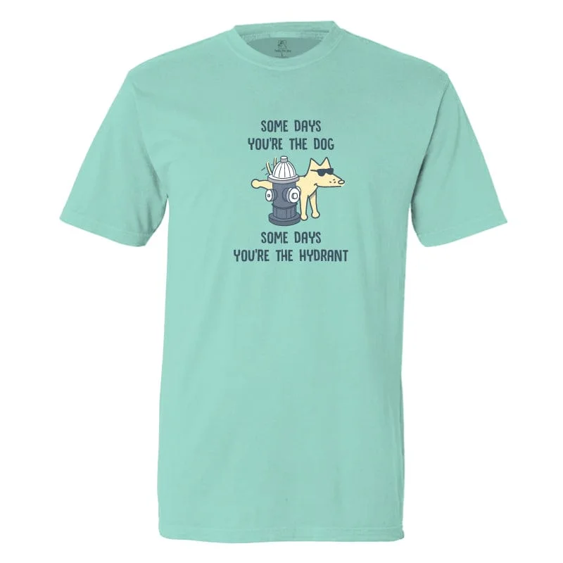 Some Days You’re The Dog - Classic Tee